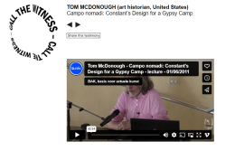 Tom McDonough-Call the Witness lecture-Campo nomadi: Constant’s Design for a Gypsy Camp, 2011