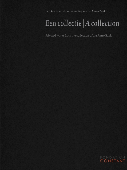 A Collection | Selected works from the collection of the ABN AMRO Bank, 1988