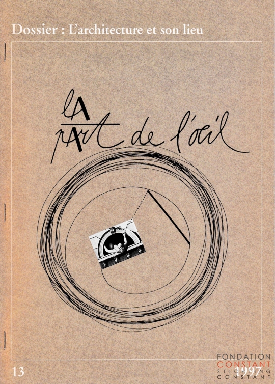 La Part de L'Oeil | Dossier: L'architecture et son lieu, nr. 13, 1997