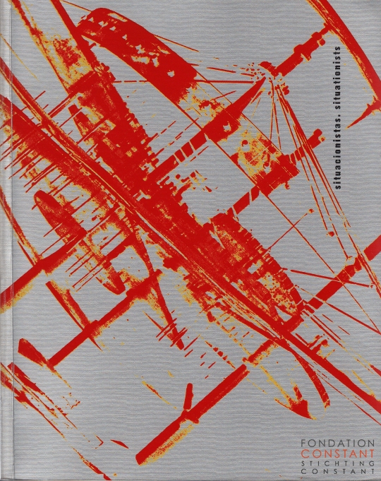 Situationists. art, politics, urbanism